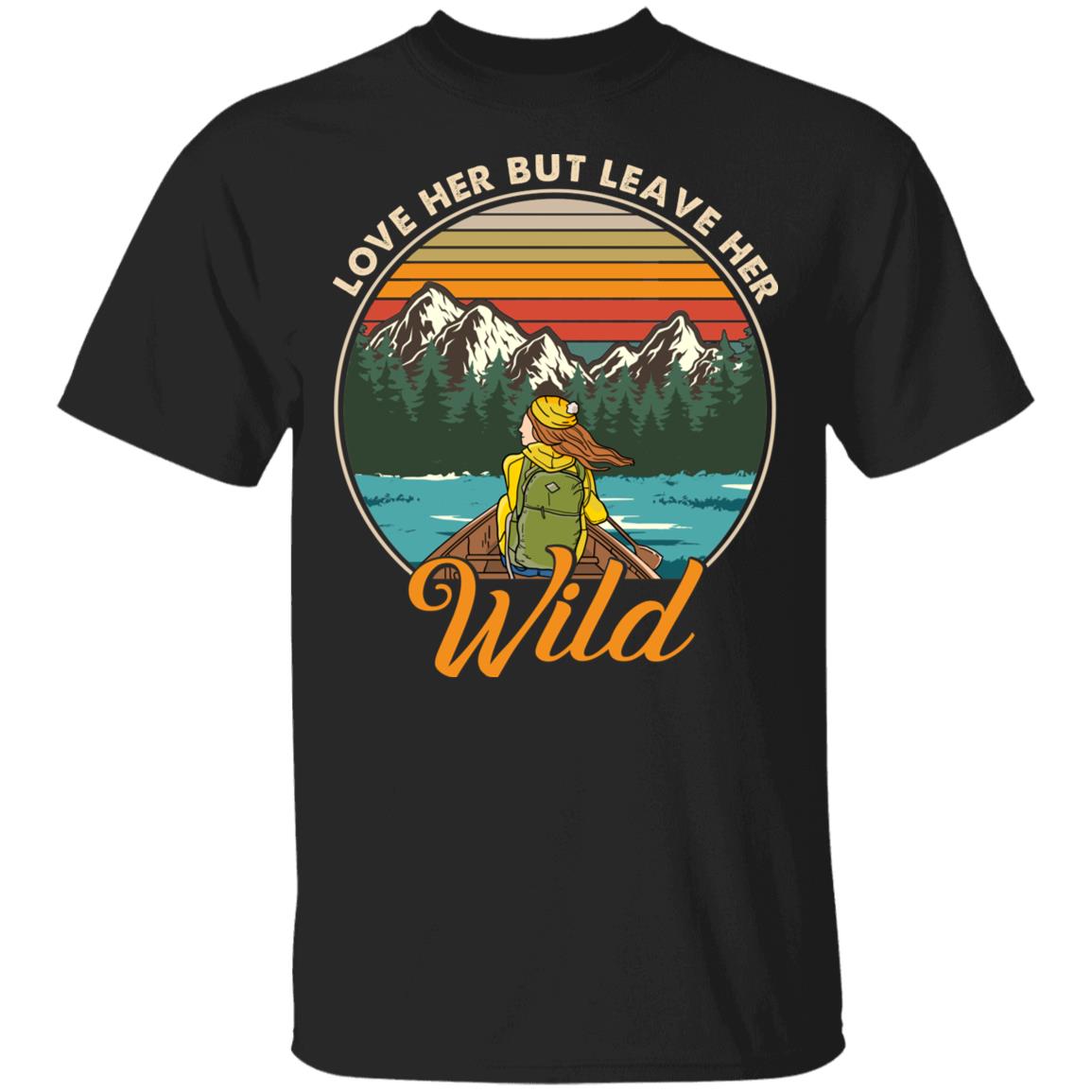 Love Her but Leave Her Wild Retro Vintage Girl in Nature T-Shirt - Girl Camping Gifts Shirt, Black, Unisex T-Shirt