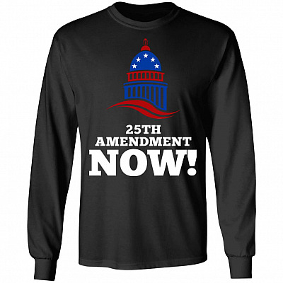 25th Amendment Now Remove Trump from Office Hoodie - Sweatshirt - Long Sleeve Shirt, Black, Long Sleeve
