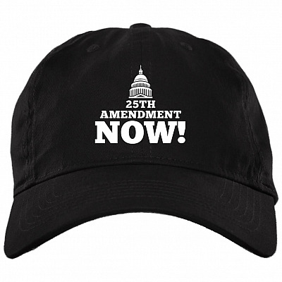 25th Amendment Now Remove Trump from Office Twill Cap - High-Profile Snapback Hat - Trucker Hat, Black, Brushed Twill Dad Cap