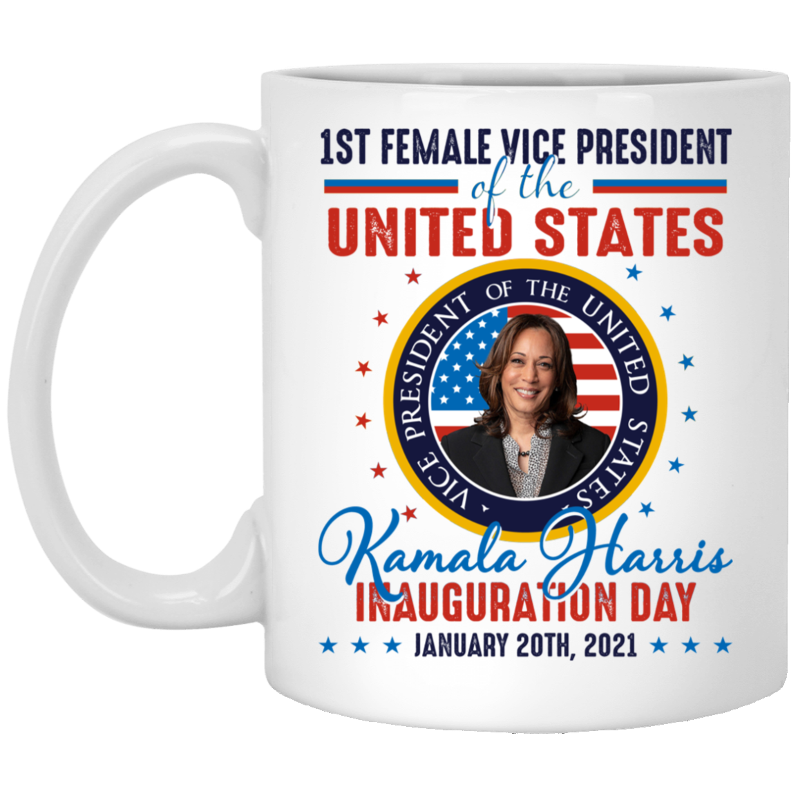 Kamala Harris First Female Vice President Inauguration Day Coffee Mug - Beer Stein - Water Bottle, White, 11 oz. White Mug Kamala Harris First Female Vice President Inauguration Day Coffee Mug - Beer Stein - Water Bottle, White, 11 oz. White Mug