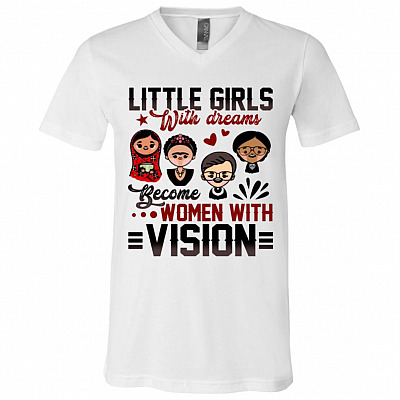 RBG Little Girls with Dreams Become Women with Vision Feminist Women Empowerment T-Shirt - V Neck, White, V-Neck T-Shirt