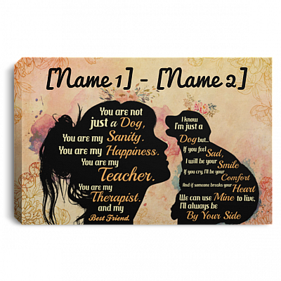 Personalized You Are Not Just a Dog You Are My Sanity Wrapped Framed Canvas Prints - Unframed Poster Wall Art, White, 0.75'' Framed Canvas