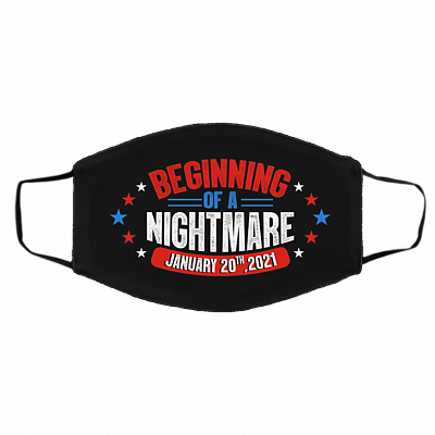 Beginning Of A Nightmare January 20th 2021 Biden Is Not My President Washable Reusable Printed Cloth Face Mask, Black, Cloth Face Cover – Medium/Large