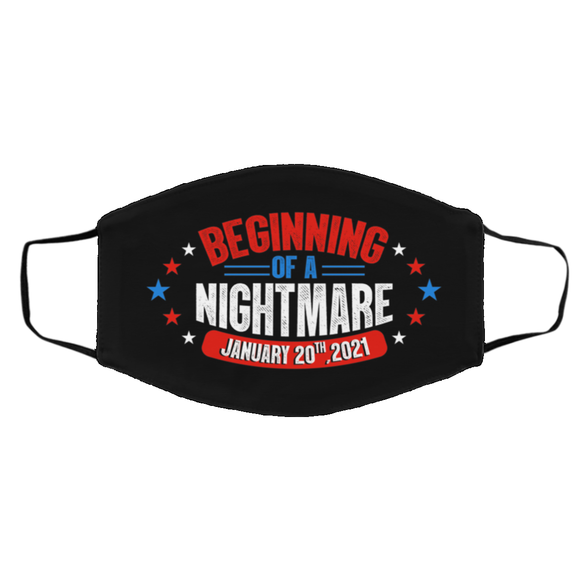 Beginning Of A Nightmare January 20th 2021 Biden Is Not My President Washable Reusable Printed Cloth Face Mask, Black, Cloth Face Cover – Medium/Large Beginning Of A Nightmare January 20th 2021 Biden Is Not My President Washable Reusable Printed Cloth Face Mask, Black, Cloth Face Cover – Medium/Large