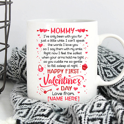 Alternative view of Personalized Mommy I've Only Been With You For Just A Little While Happy First Valentine's Day Ceramic Coffee Mug