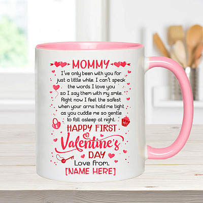 Alternative view of Personalized Mommy I've Only Been With You For Just A Little While Happy First Valentine's Day Accent Mug