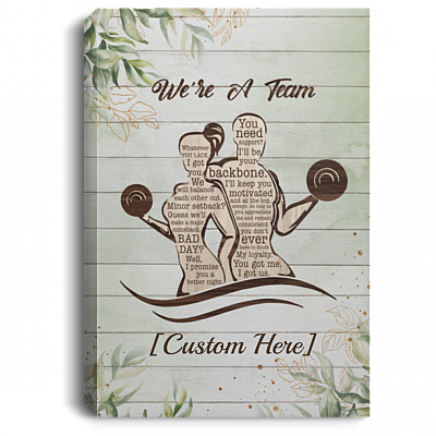 Personalized We're A Team Whatever You Lack I Got You Weightlifting Couple Canvas Prints - Unframed Poster, White, 0.75'' Framed Canvas
