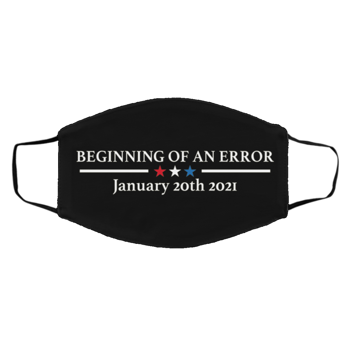 Beginning of an Error January 20th 2021 Trump Inauguration Riots Washable Reusable Face Mask, Black, Cloth Face Cover – Medium/Large Beginning of an Error January 20th 2021 Trump Inauguration Riots Washable Reusable Face Mask, Black, Cloth Face Cover – Medium/Large
