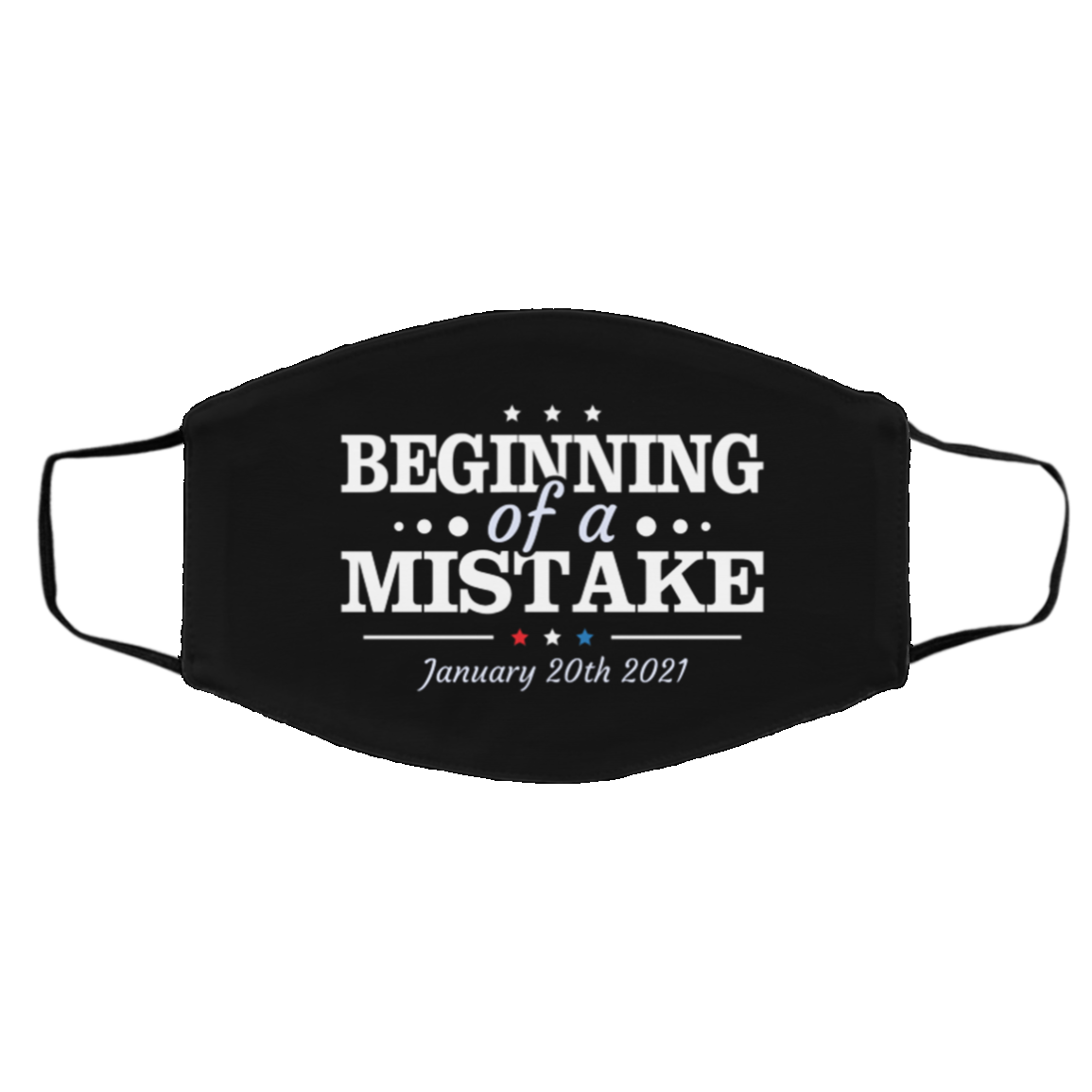 Beginning Of A Mistake January 20th 2021 Biden Is Not My President Washable Reusable Printed Cloth Face Mask, Black, Cloth Face Cover – Medium/Large Beginning Of A Mistake January 20th 2021 Biden Is Not My President Washable Reusable Printed Cloth Face Mask, Black, Cloth Face Cover – Medium/Large