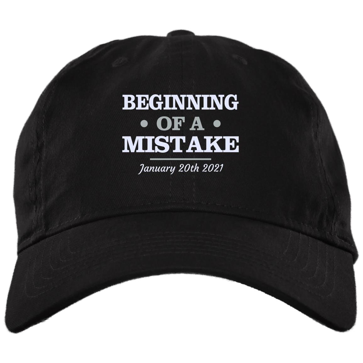 Beginning Of A Mistake January 20th 2021 Twill Cap - Snapback Hat - Biden Is Not My President Trucker Hat, Black, Brushed Twill Dad Cap