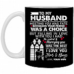 To My Husband Meeting You Was Fate Mug, Black, 11 oz. White Mug