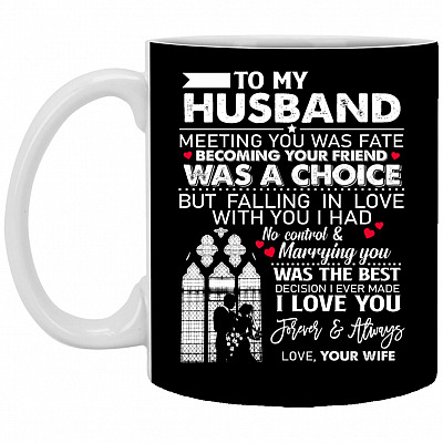 To My Husband Meeting You Was Fate Mug, Black, 11 oz. White Mug