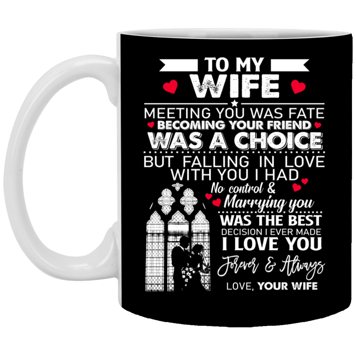To My Wife Meeting You Was Fate Marrying You Was The Best Decision Mug - Valentine Gift For Wife From Husband, Black, 11 oz. White Mug
