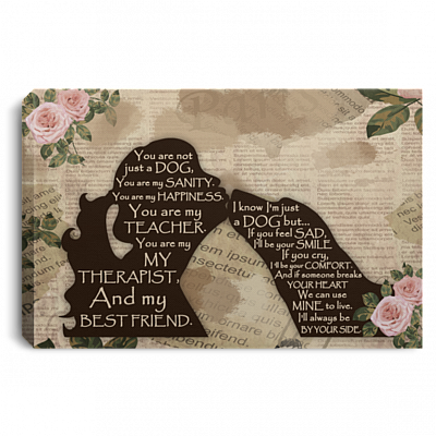 Girl Dog You Are Not Just A Dog You Are My Sanity You Are My Happiness Framed Canvas Prints - Unframed Poster, White, 0.75'' Framed Canvas