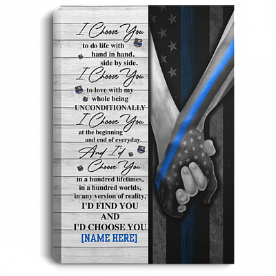 Personalized I Choose You To Do Life With Hand In Hand Side By Side Police US Flag Canvas Prints - Unframed Poster, White, 0.75'' Framed Canvas