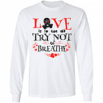 Love Is in the Air Try Not to Breathe Funny Valentine Hoodie - Sweatshirt - Long Sleeve Shirt, White, Long Sleeve