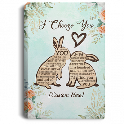 Personalized I Choose You To Do Life With Hand In Hand Side By Side Rabbit Couple Canvas Prints - Unframed Poster, White, 0.75'' Framed Canvas