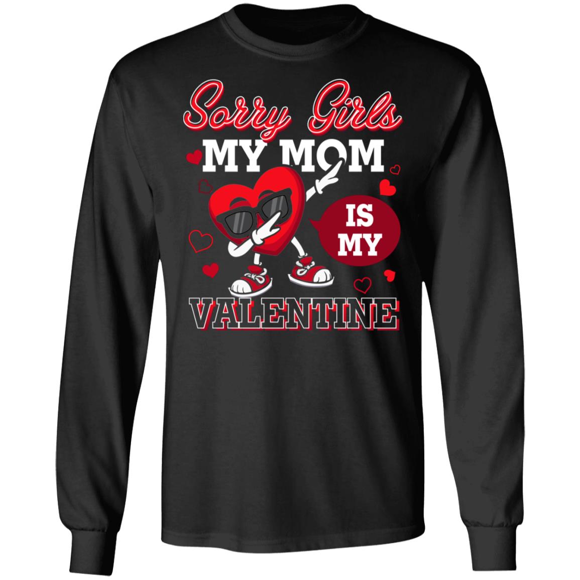 Sorry Girls My Mom Is My Long Sleeve, Black, Long Sleeve
