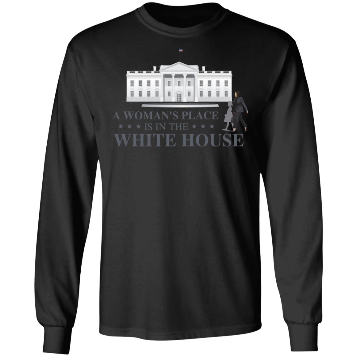 Kamala Harris Woman's Place Is in the House Win the White House Hoodie - Sweatshirt - Long Sleeve Shirt, Black, Long Sleeve