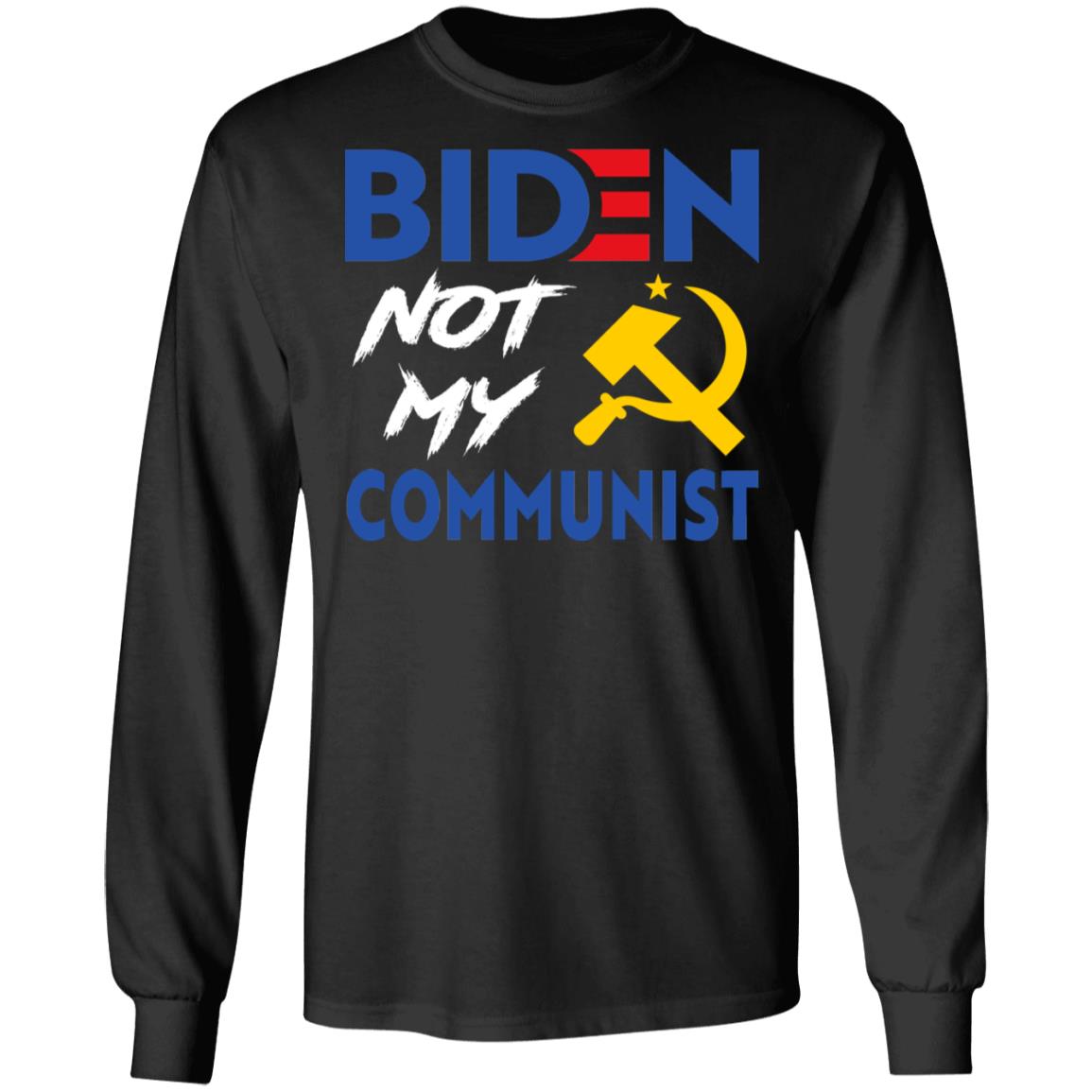 No Joe Biden Not My President Communist Symbol Pro Trump Hoodie - Sweatshirt - Long Sleeve Shirt, Black, Long Sleeve