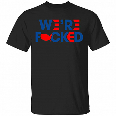 We're Fucked_tee, Black, Unisex T-Shirt
