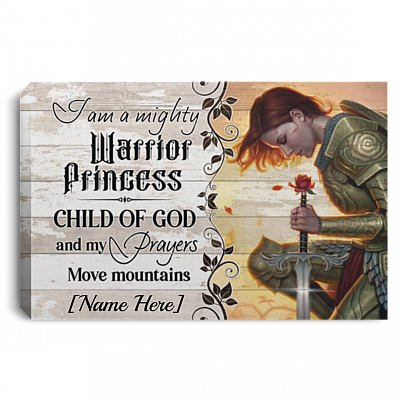 Personalized I Am A Mighty Warrior Princess Child Of God And My Prayers Move Mountains Canvas Prints - Unframed Poster, White, 0.75'' Framed Canvas