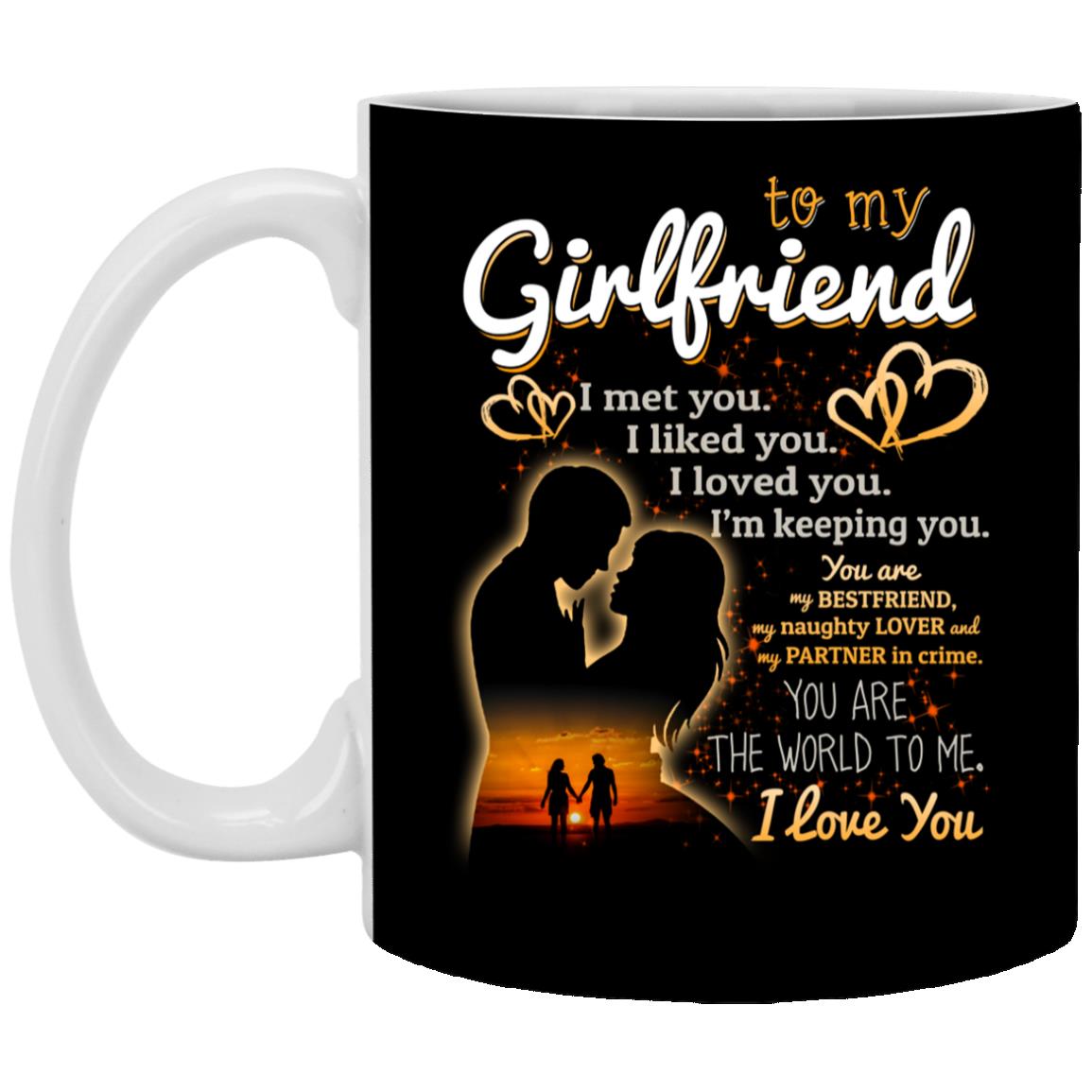 Girlfriend I Met You I Like You Mug, Black, 11 oz. White Mug Girlfriend I Met You I Like You Mug, Black, 11 oz. White Mug
