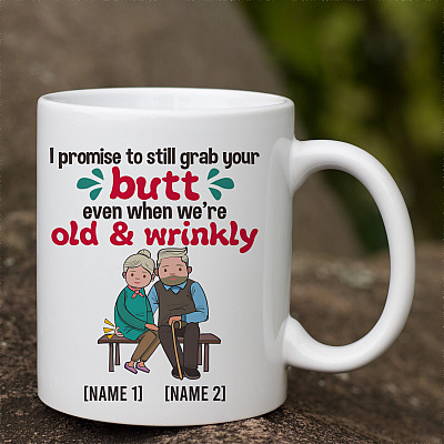Alternative view of Personalized I Promise To Still Grab Your Butt Even When We're Old And Wrinkly Coffee Mug - Grumpy Old Couple Mug