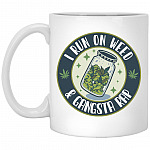 I Run On Weed Mug, White, 11 oz. White Mug