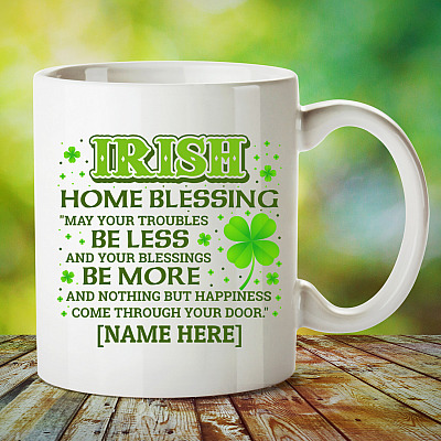 Alternative view of Personalized Irish Home Blessing May Your Troubles Be Less Ceramic Coffee Mug - Beer Stein - Water Bottle