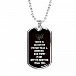 There Is No Better Friend Than A Brother And There Is No Better Brother Than You Dog Tag Pendant Necklace - Dog Tag (Silver)
