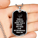 There Is No Better Friend Than A Brother And There Is No Better Brother Than You Dog Tag Pendant Necklace - Dog Tag (Silver)