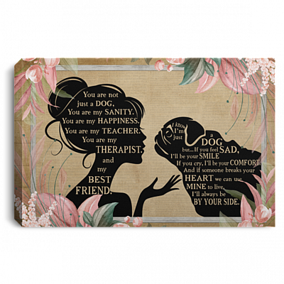 Cute Pug Dog Life Whisper You Are Not Just A Dog You Are My Sanity Saying Framed Canvas Unframed Poster Decor, White, 0.75'' Framed Canvas