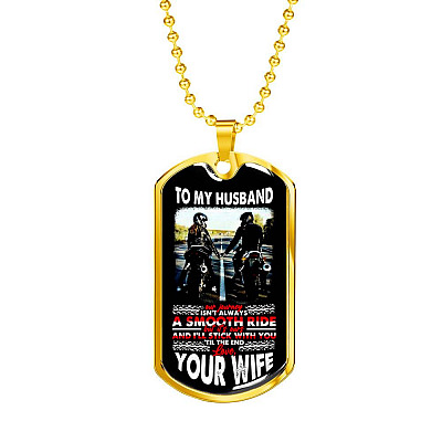 To My Husband Biker Our Journey Isn't Always A Smooth Ride Quote Dog Tag Necklace - Motorbike Couple Necklace - Dog Tag (Gold Plated)