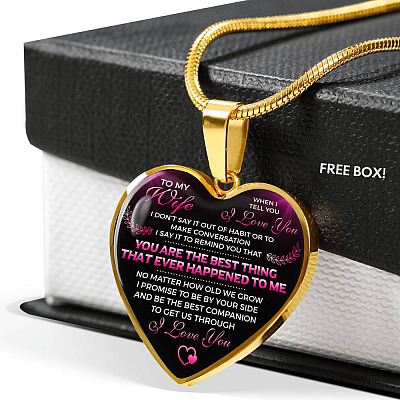 To My Wife I Love You You Are the Best Thing That Ever Happened to Me Heart Pendant Necklace - Heart Luxury Necklace (Gold Plated)