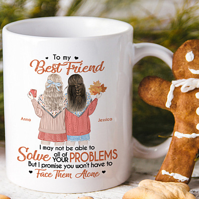 Personalized I May Not Be Able to Solve All Your Problems Gift for Best Friends Coffee Mug - Water Bottle