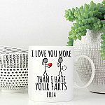 Personalized I Love You More Than I Hate Your Farts 1