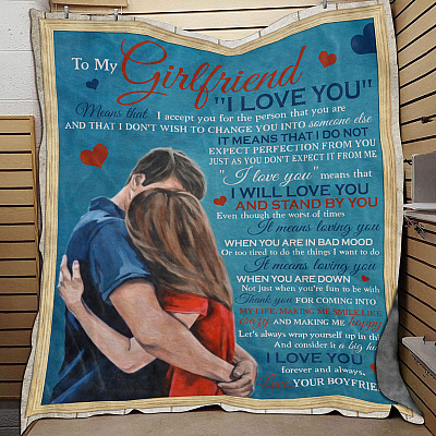To My Girlfriend I Love You Means That I Accept You For The Person Fleece Blanket - Mink Sherpa Blanket