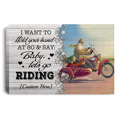 Personalized I Want To Hold Your Hand At 80 And Say Baby Let's Go Riding Motorcycle Couple Canvas - Unframed Poster, White, 0.75'' Framed Canvas