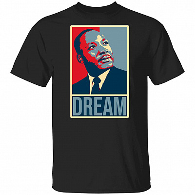 MLK Dream T-Shirt - Black Pride Shirt, Black, Unisex T-Shirt