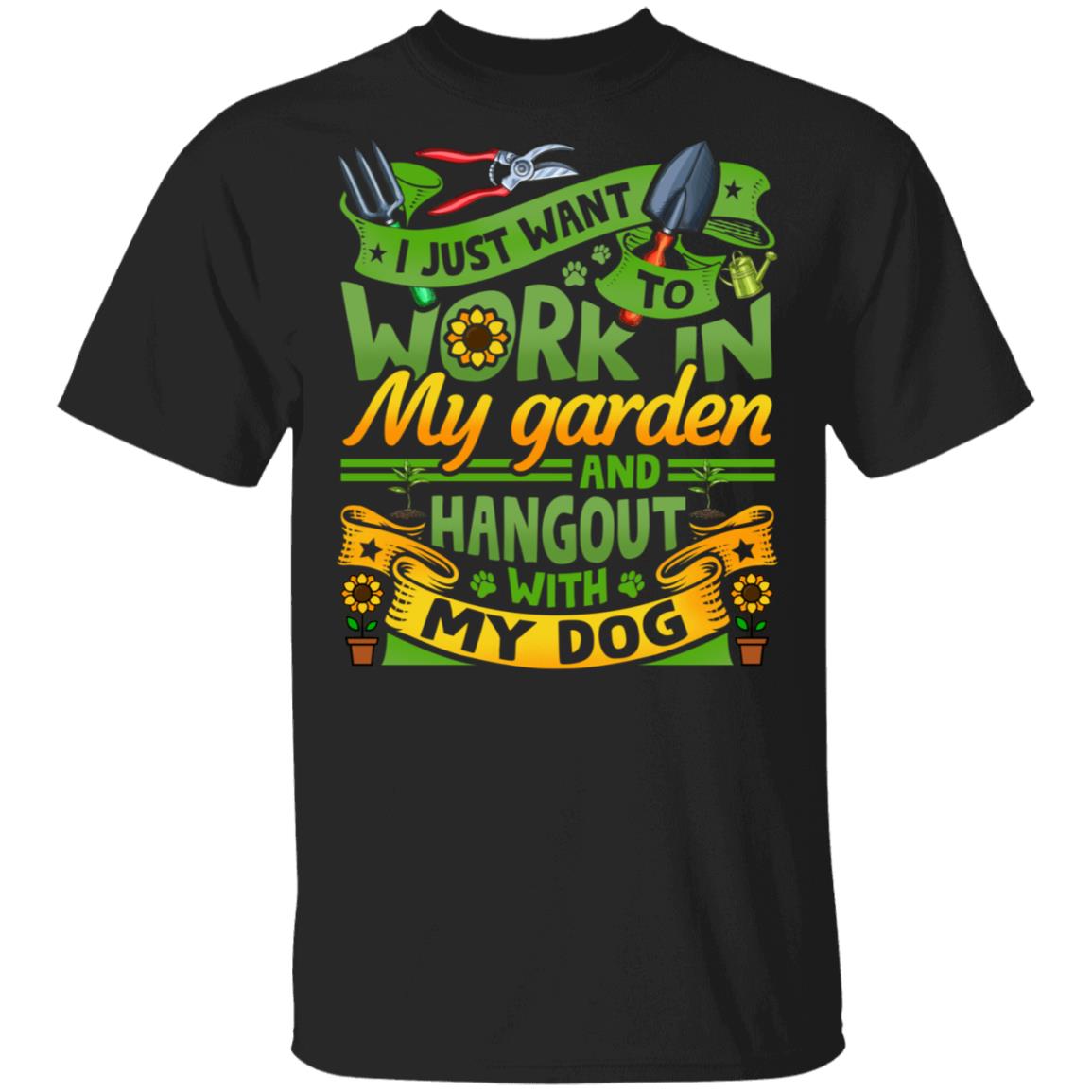 I Just Want To Work In My Garden And Hangout With My Dog Gardening T-Shirt - Funny Gardening Shirt, Black, Unisex T-Shirt