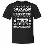 I Have Black Belt In Sarcasm Punching Stupid People T-Shirt - Funny Sarcasm Shirt, Black, Unisex T-Shirt
