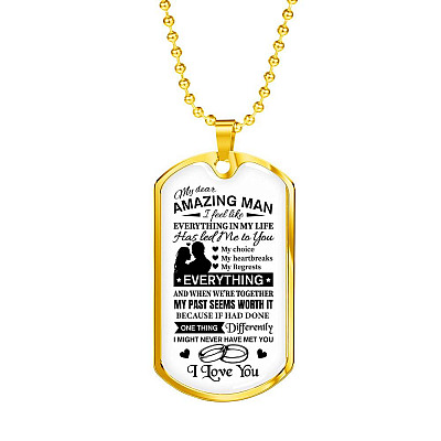 To My Dear Amazing Man Everything In My Life Has Led Me To You Couple In Love Saying Quote Dog Tag Necklace - Dog Tag (Gold Plated)