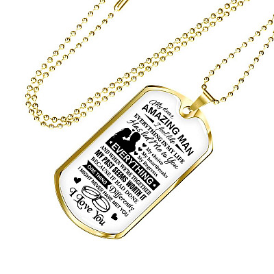 To My Dear Amazing Man Everything In My Life Has Led Me To You Couple In Love Saying Quote Dog Tag Necklace - Dog Tag (Gold Plated)