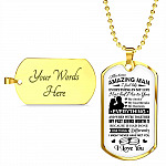 To My Dear Amazing Man Everything In My Life Has Led Me To You Couple In Love Saying Quote Dog Tag Necklace - Dog Tag (Gold Plated)