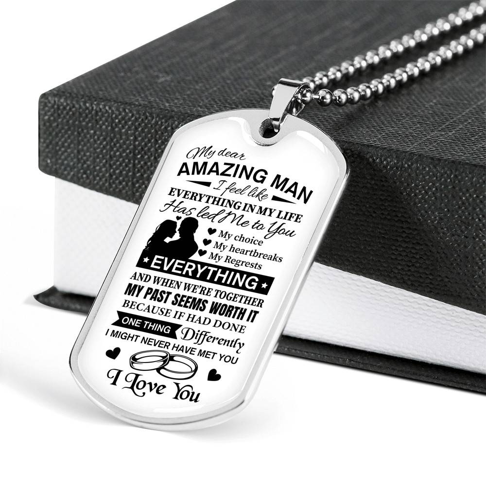 To My Dear Amazing Man Everything In My Life Has Led Me To You Couple In Love Saying Quote Dog Tag Necklace - Dog Tag (Silver)
