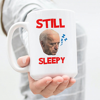 Alternative view of Joe Biden Still Sleepy Biden Is Not My President Funny Election Anti Joe Biden Ceramic Coffee Mug