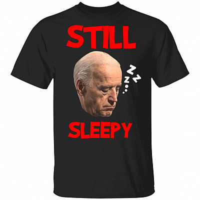 Joe Biden Still Sleepy, Black, Unisex T-Shirt