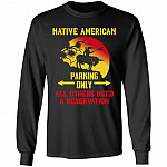 Proud Strong Native American Parking Only Others Need a Reservation Hoodie - Sweatshirt, Black, Long Sleeve