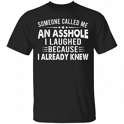 Someone Called Me An Asshole, Black, Unisex T-Shirt